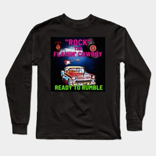 Rock the Flamin Cowboy Ready to Rumble Long Sleeve T-Shirt